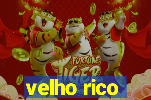 velho rico